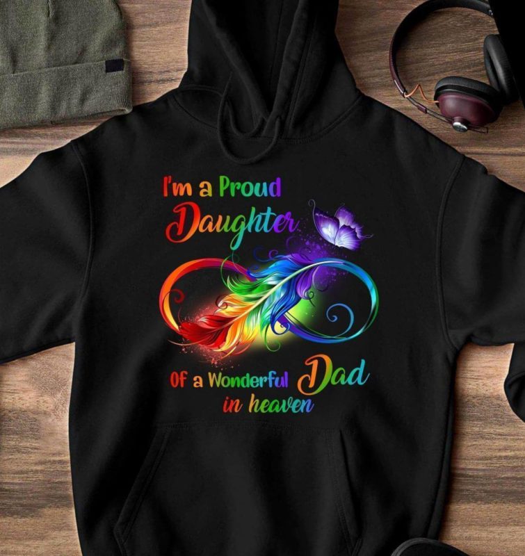 LGBT I'm A Proud Daughter Of A Wonderful Dad In Heaven Shirt