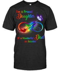 LGBT I’m A Proud Daughter Of A Wonderful Dad In Heaven Shirt