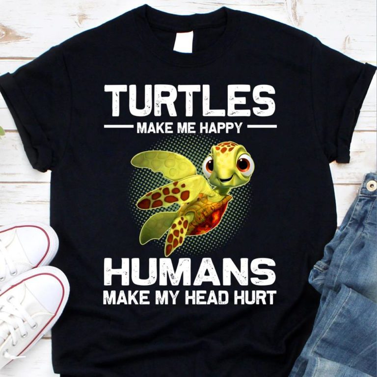 Turtles Make Me Happy Humans Make My Head Hurt Shirt