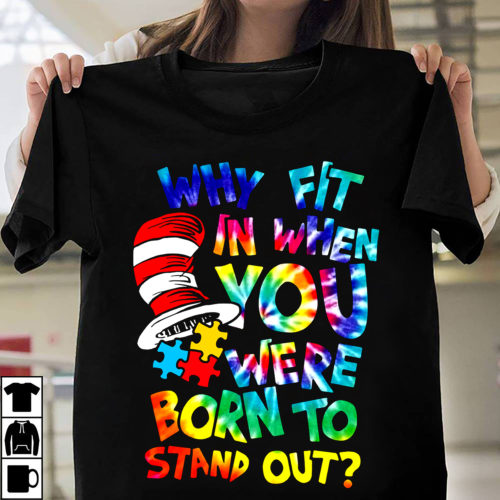 Why Fit In When You Were Born To Stand Out Shirt | RobinPlaceFabrics ...