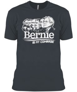 Bernie sanders is my comrade shirt