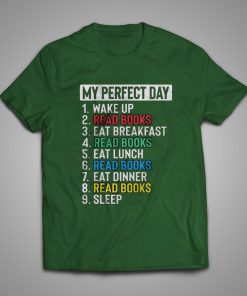 my perfect day wake up read books t shirt