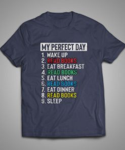 my perfect day wake up read books t shirt