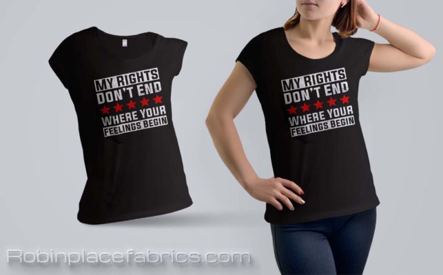 My Rights Don’t End Where Your Feelings Begin T-Shirt