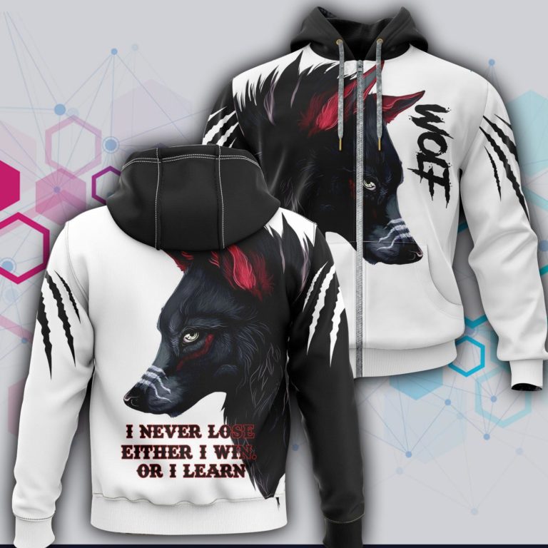 Wolf I never lose either I win or I learn 3D Hoodie and Zip