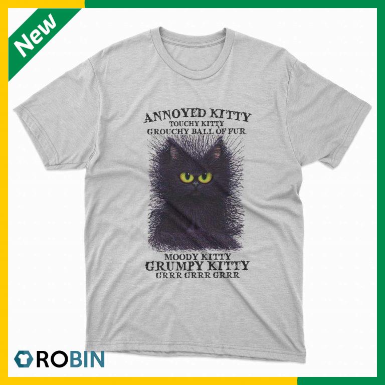 Annoyed kitty touchy kitty t shirt