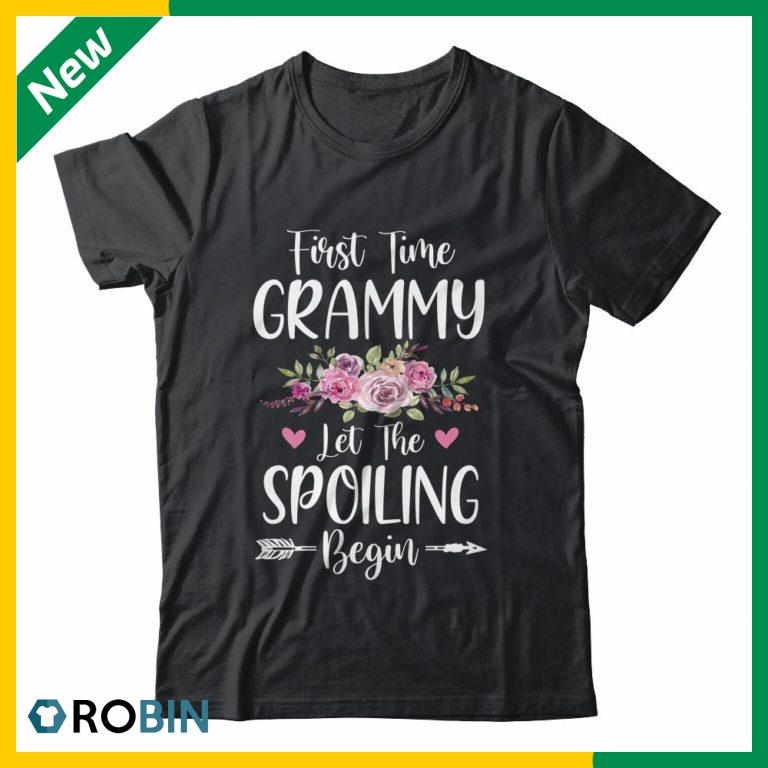 First Time Grammy Let The Spoiling Begin Shirt (T-shirt, Hoodie, Tank Top)