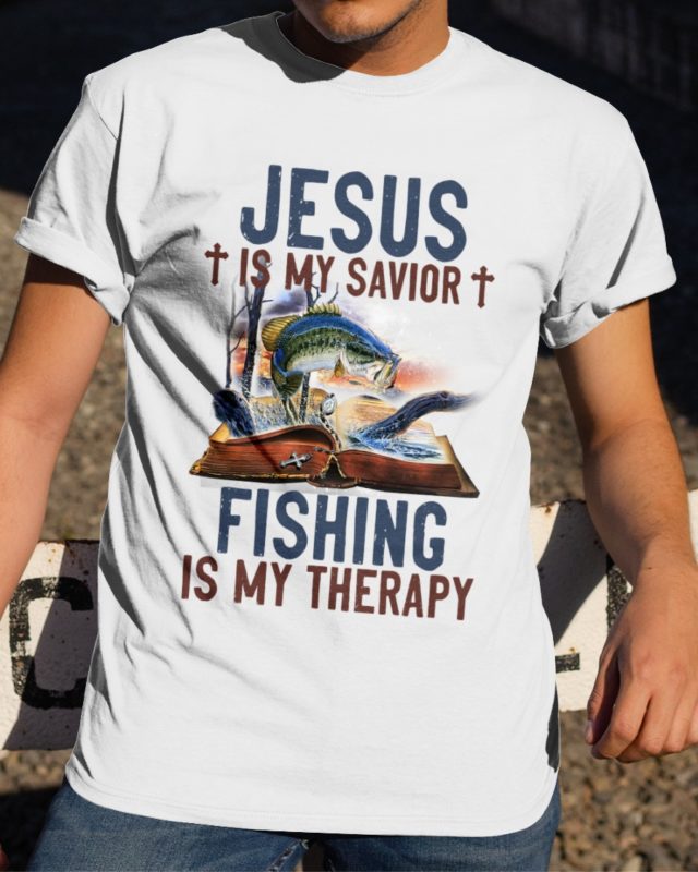 Jesus Is My Savivor Fishing Is My Therapy T Shirt