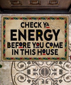 Check ya energy before you come in this house doormat Check ya energy before you come in this house doormat