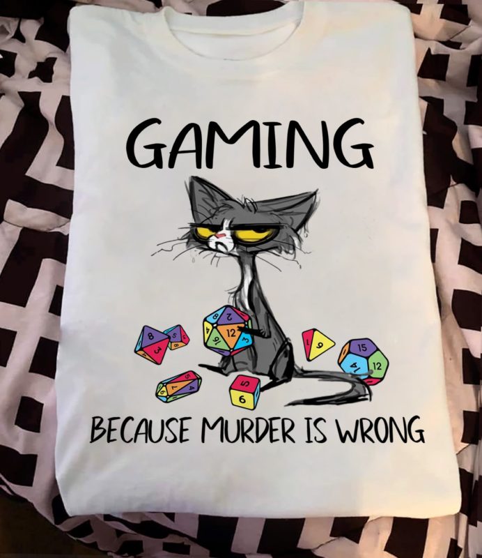 Gaming Because Murder Is Wrong T-Shirt