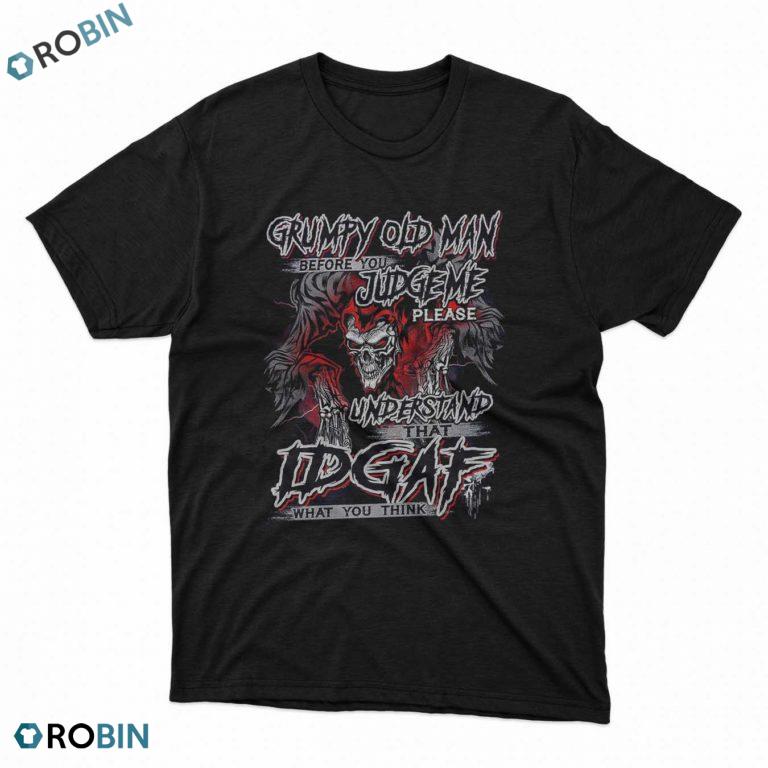 Grumpy old man – Judge me understand that IDGAF t shirt