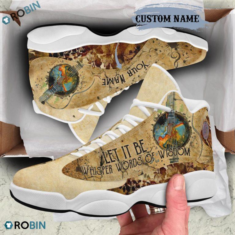 Personalized Let It Be Whisper Words Of Wisdom Jordan 13 Shoes