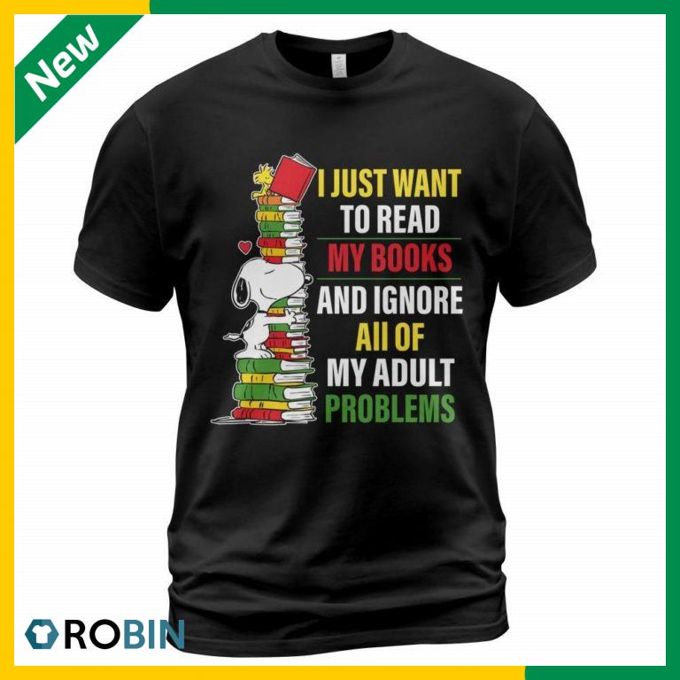Snoopy Read my books and ignore all of my adult problems t shirt