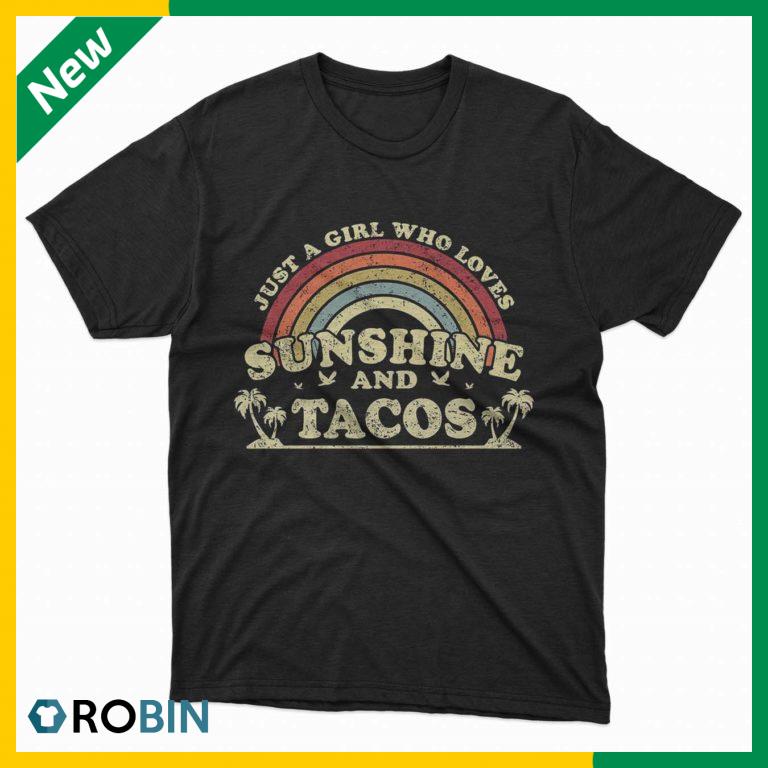 Just a Girl Who Loves Sunshine and Tacos T Shirt