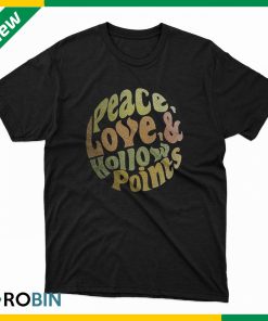Peace Love & Hollow Points T Shirt