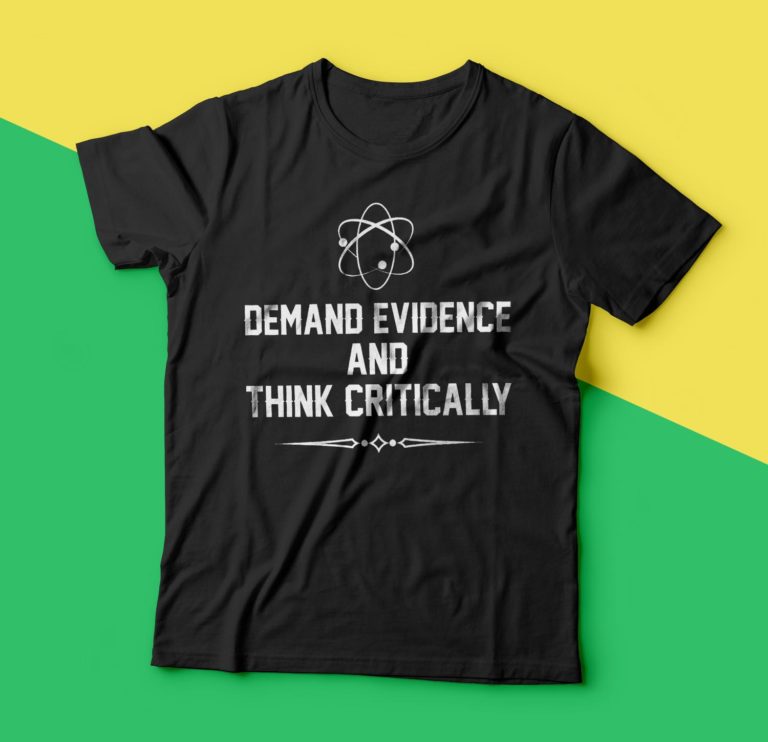 Demand Evidence And Think Critically T Shirt