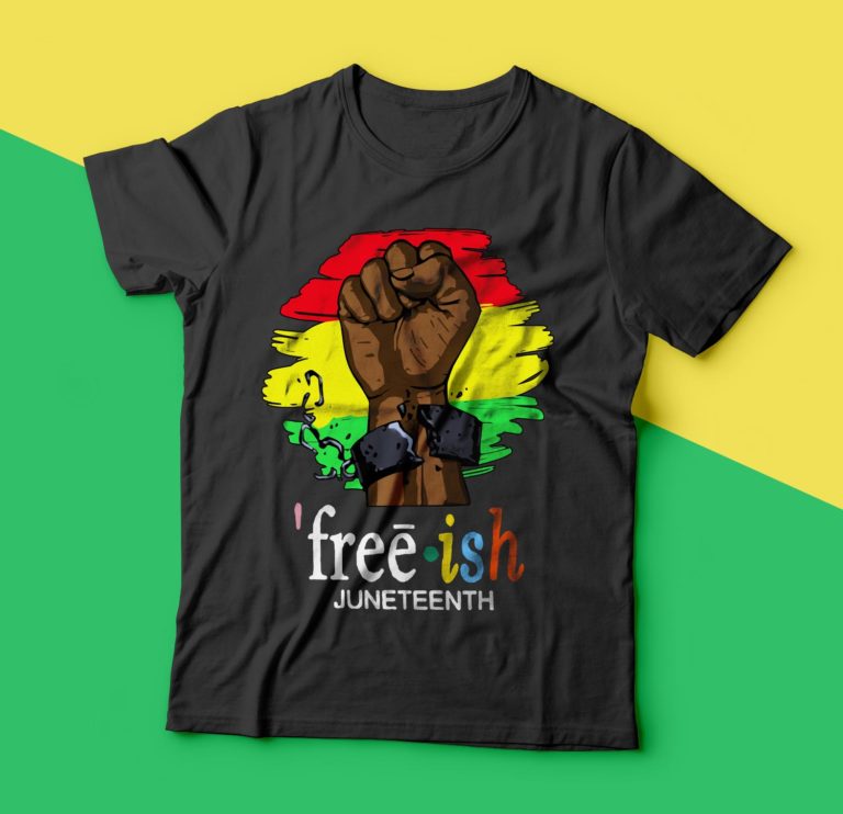 Juneteenth Freedom Day Free Ish T-Shirt
