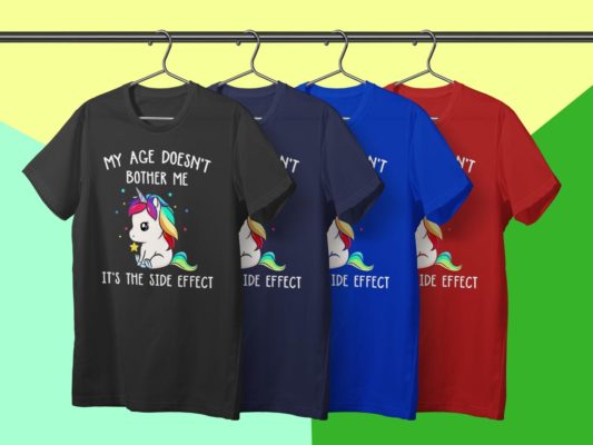Unicorns My Age Doesn’t Bother Me It’s The Side Effect T-Shirt