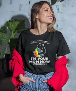 Free Mom Hug Shirt Parents Accepting Im Your Mom Now Bear Hug LGBTQ Gay Pride Shirt Free Mom Hug Shirt Parents Accepting Im Your Mom Now Bear Hug LGBTQ Gay Pride Shirt