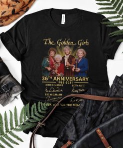 The Golden Girls Signatures 36th Anniversary 1985-2021 Thank You For The Memories Shirt