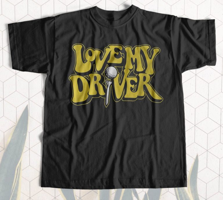 Golf Love My Driver T-Shirt
