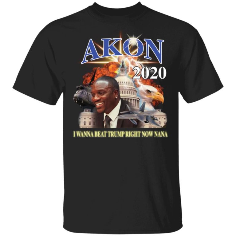 Akon 2020 I wanna beat Trump right now nana t-shirt and hoodie