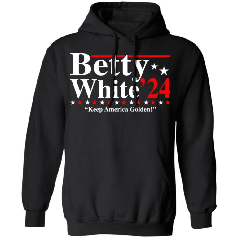 Betty white 2020 keep America golden t-shirt and hoodie