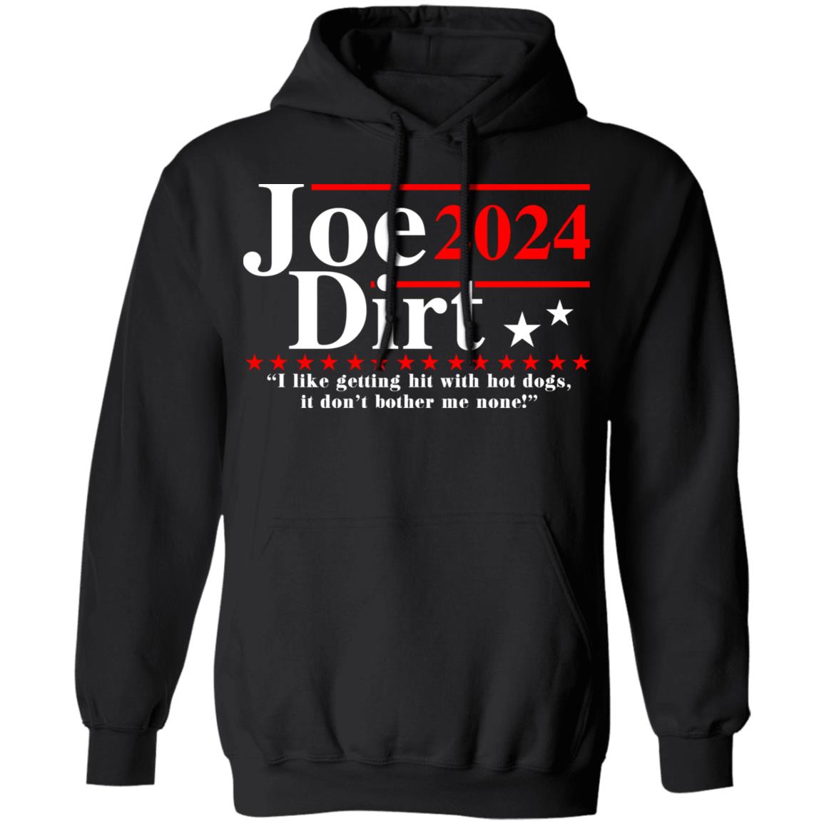 Joe20Dirt20202420i20like20getting20hit20with20hot20dogs20it20dont20bother20me20none20shirt 1 20623703 