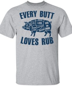 Pig Every Butt Loves Rub t-shirt and hoodie