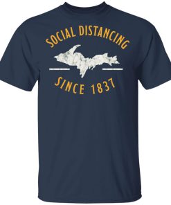 Social Distancing Since 1837 t-shirt and hoodie