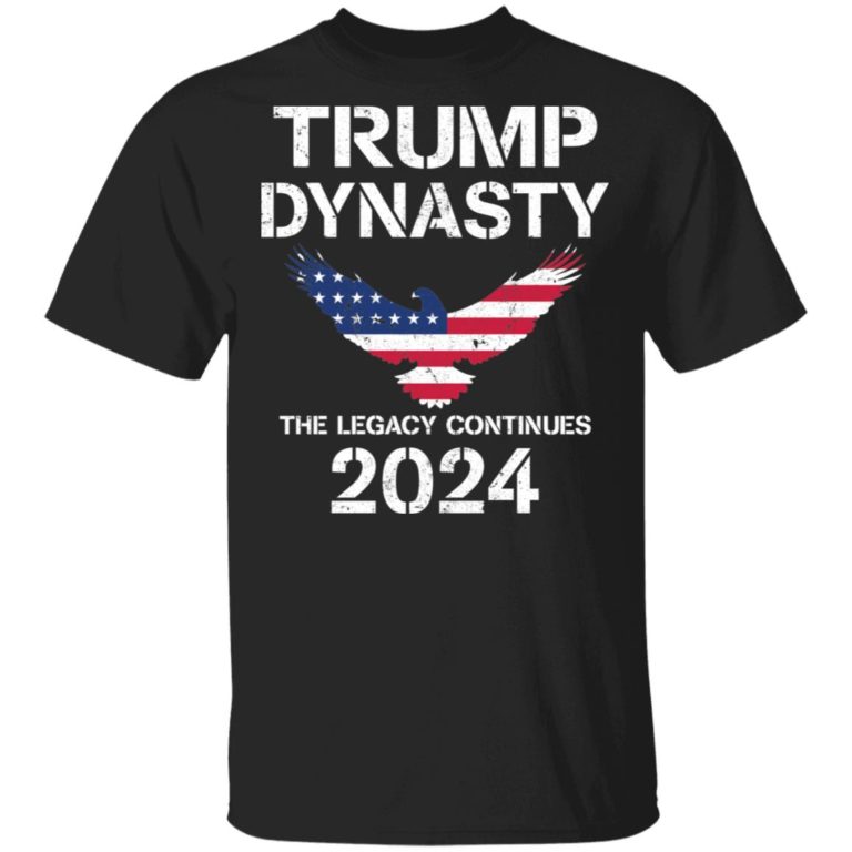 Trump Dynasty The Legacy Continues 2024 t-shirt and hoodie