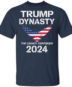 Trump Dynasty The Legacy Continues 2024 t-shirt and hoodie