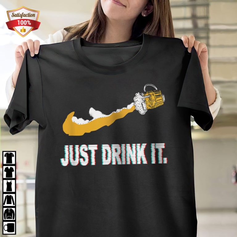 Beer Just Drink It Nike T-Shirt