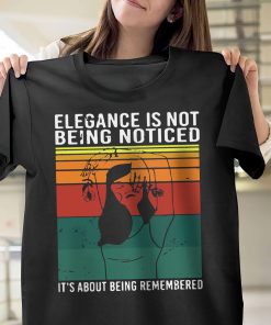 Elegance Is Not Being Noticed It?s About Being Remembered Vintage T-Shirt