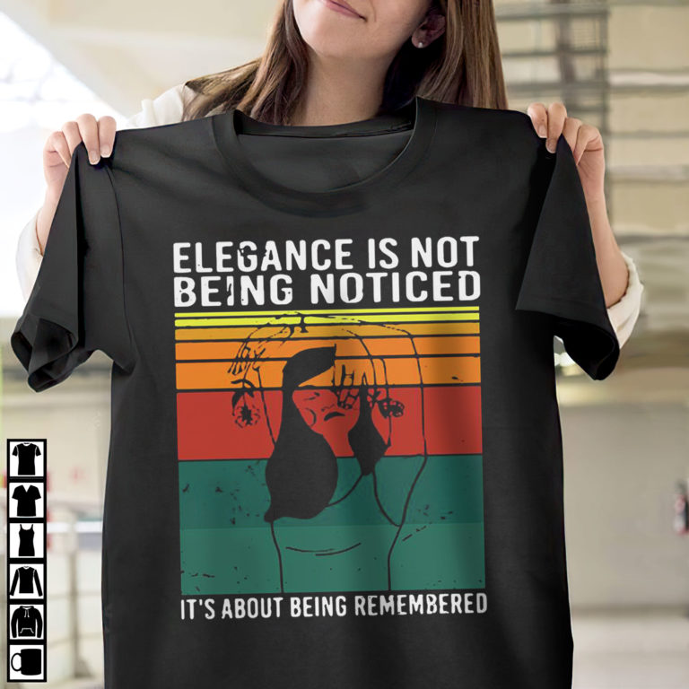 Elegance Is Not Being Noticed It?s About Being Remembered Vintage T-Shirt