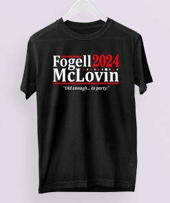 Fogell Mclovin 2024 Old Enough To Party T-Shirt