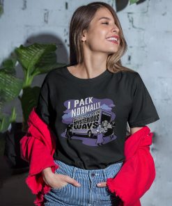 I Pack Normally But I Move In Mysterious Ways T-Shirt