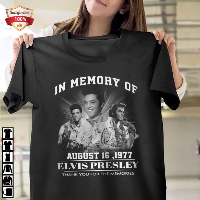 In Memory Of August 16 1977 Elvis Presley Thank You For The Memories T-Shirt