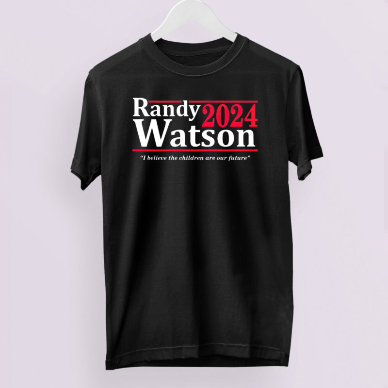 Randy Watson 2024 I Believe The Children Are Our Future T-Shirt
