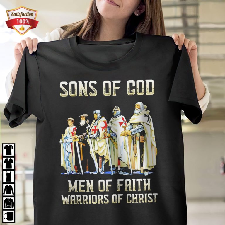 Sons Of God Men Of Faith Warriors Of Christ T-Shirt