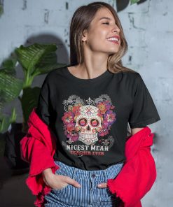 Sugar Skull Nicest Mean Teacher Ever T-Shirt