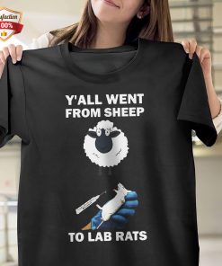 Yall Went From Sheep To Lad Rats T-Shirt