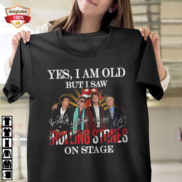 Yes I Am Old But I Saw The Rolling Stones On Stage Signatures T-Shirt