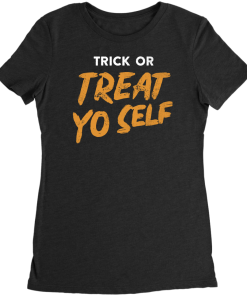 Trick or Treat Yo Self T-Shirt