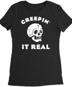 Creepin’ it Real T-Shirt