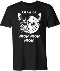 Ch Ch Ch Meow Meow Meow T-Shirt