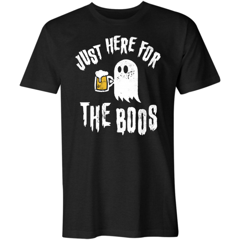 Just Here for the Boos T-Shirt