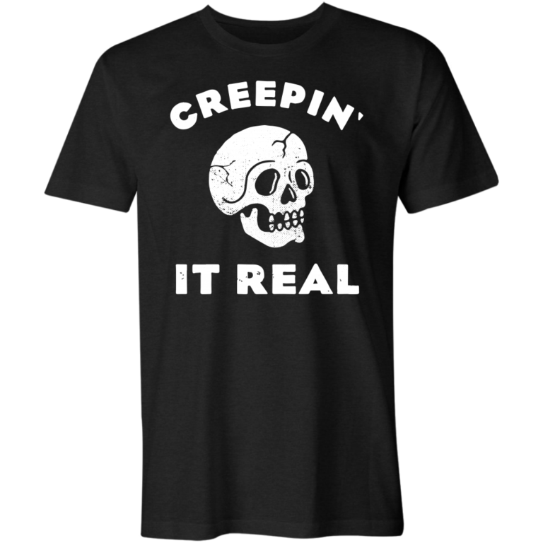 Creepin’ it Real T-Shirt