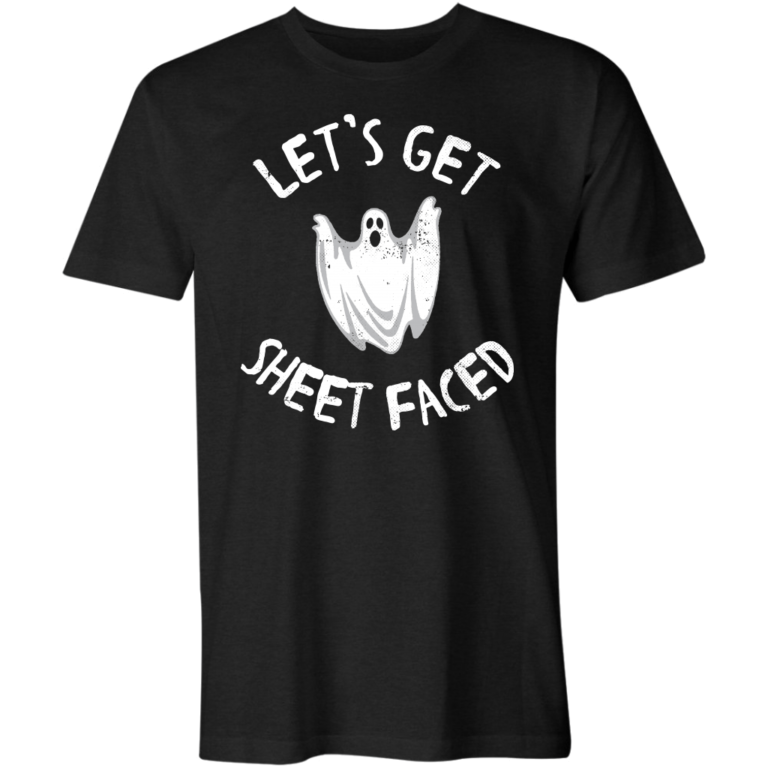 Let’s Get Sheet Faced T-Shirt