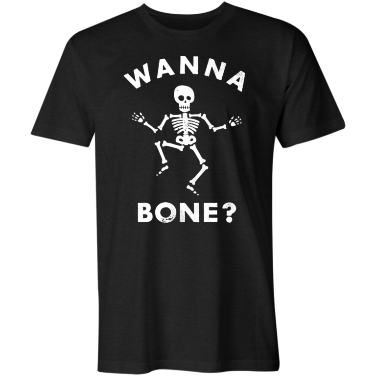Wanna Bone? T-Shirt